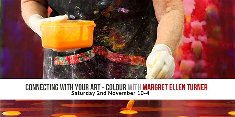Connecting with your Art - Colour with Margret Ellen Turner
